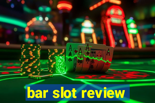 bar slot review