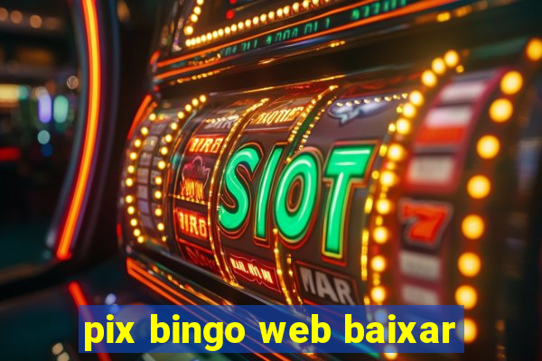 pix bingo web baixar