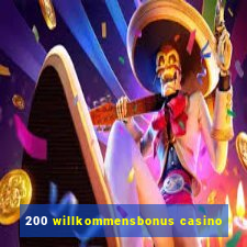 200 willkommensbonus casino