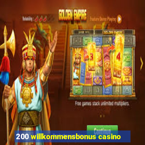 200 willkommensbonus casino