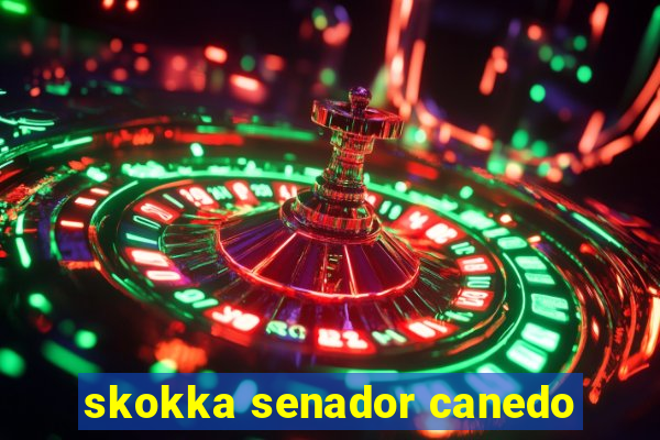 skokka senador canedo