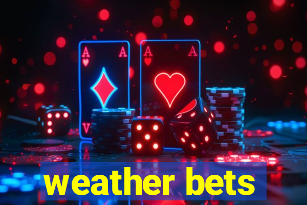 weather bets