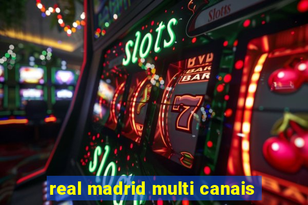 real madrid multi canais