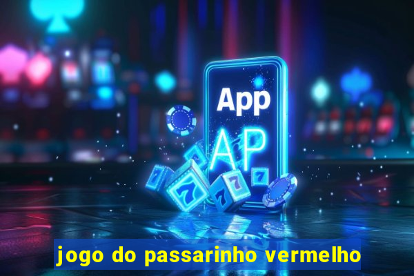 jogo do passarinho vermelho