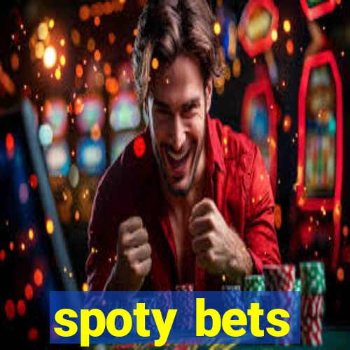 spoty bets