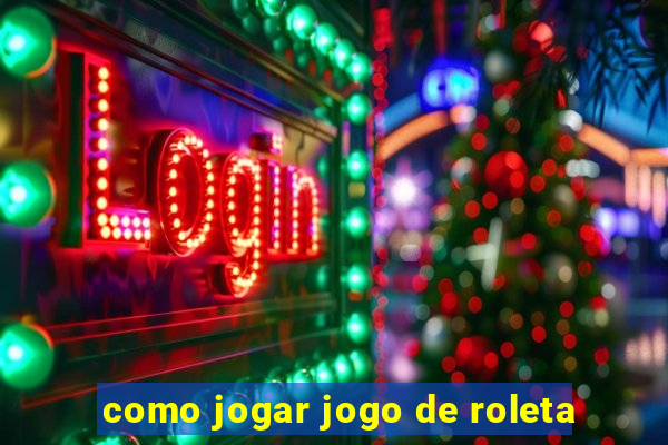 como jogar jogo de roleta