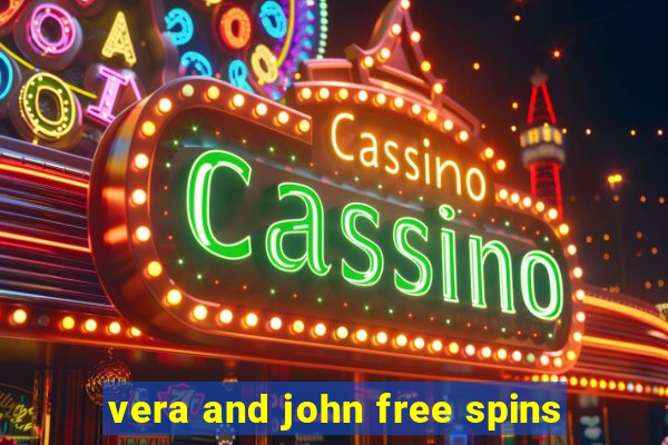 vera and john free spins