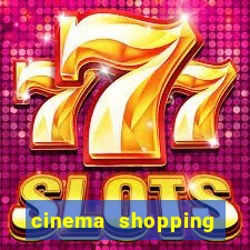 cinema shopping paralela preço