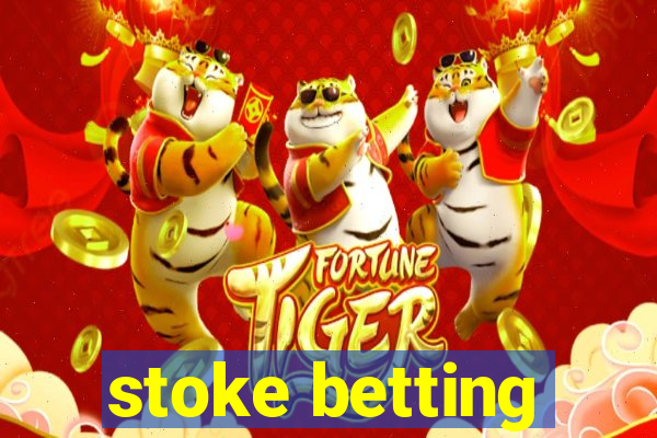 stoke betting