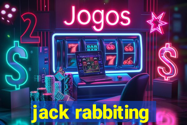 jack rabbiting