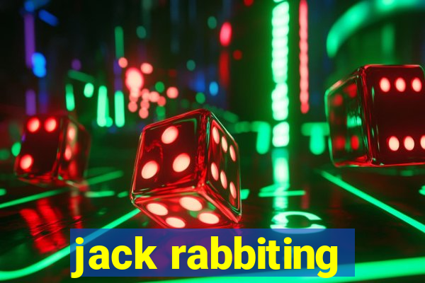 jack rabbiting