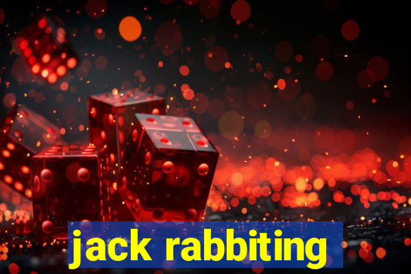 jack rabbiting