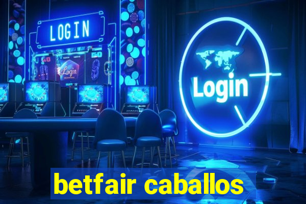 betfair caballos