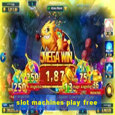 slot machines play free