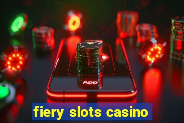 fiery slots casino