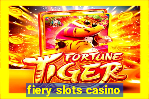 fiery slots casino