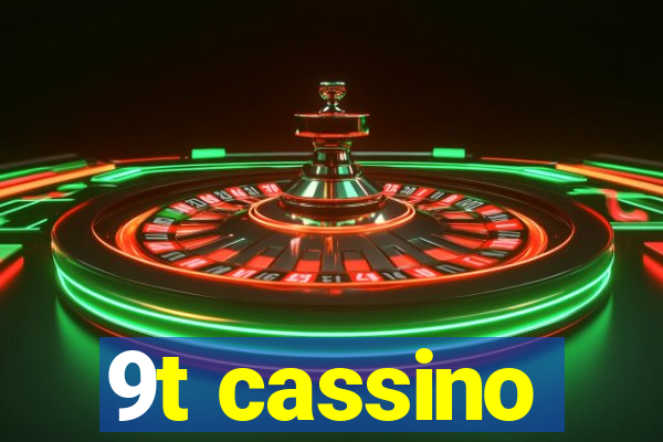 9t cassino