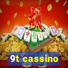 9t cassino