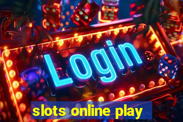 slots online play