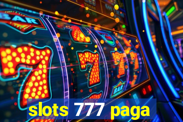 slots 777 paga