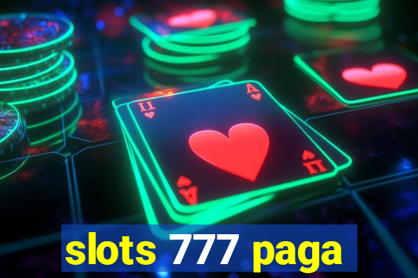 slots 777 paga