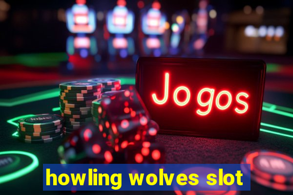 howling wolves slot