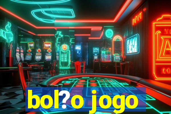 bol?o jogo