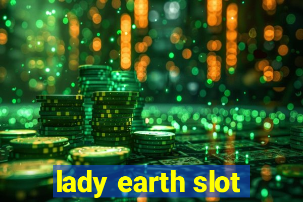 lady earth slot