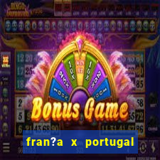 fran?a x portugal ao vivo