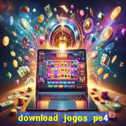 download jogos ps4 pkg pt-br