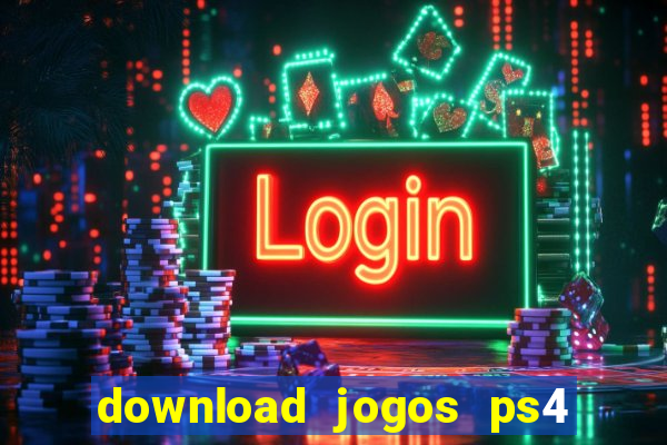 download jogos ps4 pkg pt-br