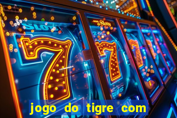 jogo do tigre com rodadas grátis sem deposito