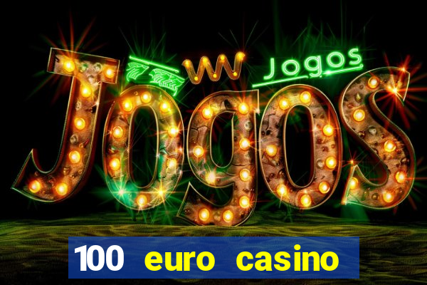 100 euro casino bonus ohne einzahlung