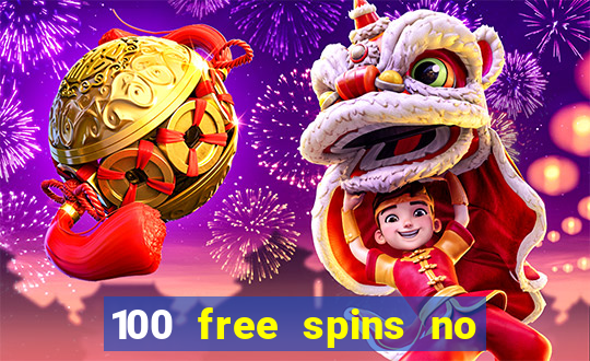 100 free spins no deposit casino