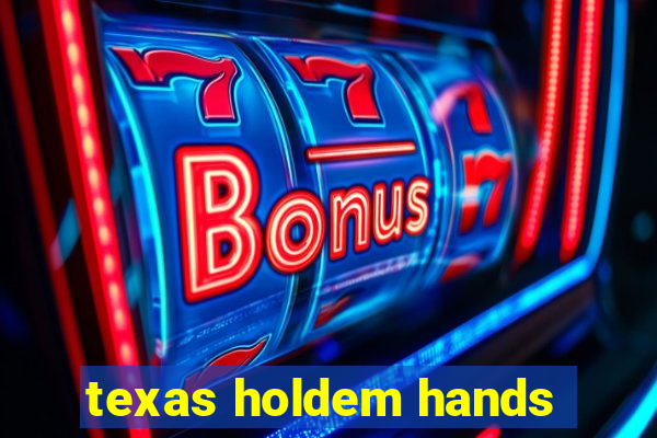 texas holdem hands