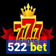 522 bet