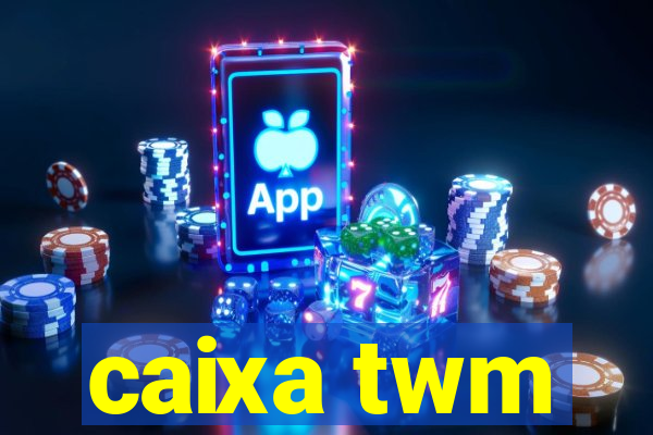 caixa twm