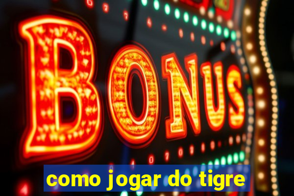 como jogar do tigre