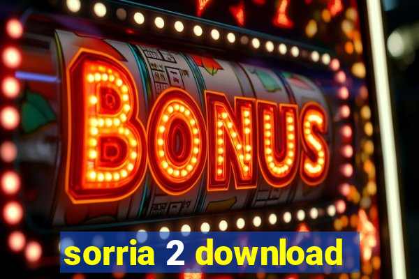 sorria 2 download