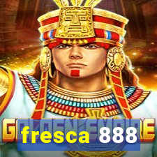 fresca 888