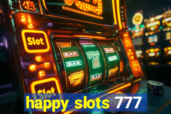 happy slots 777