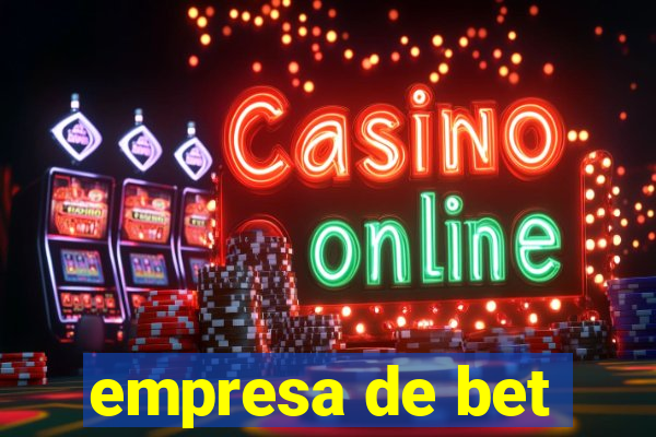 empresa de bet