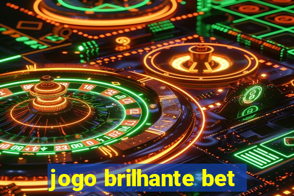 jogo brilhante bet