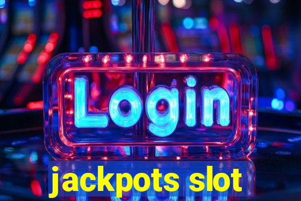 jackpots slot