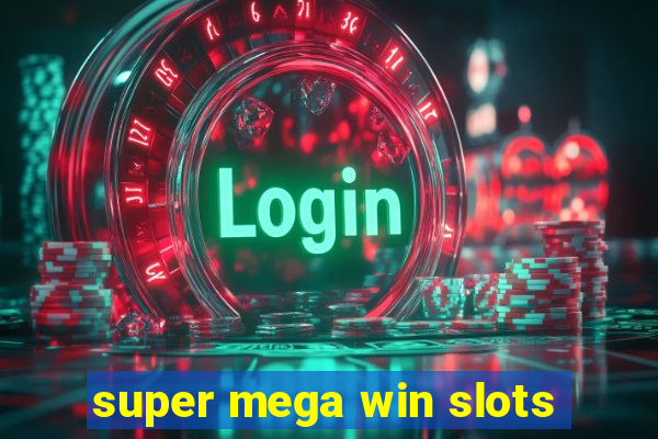 super mega win slots