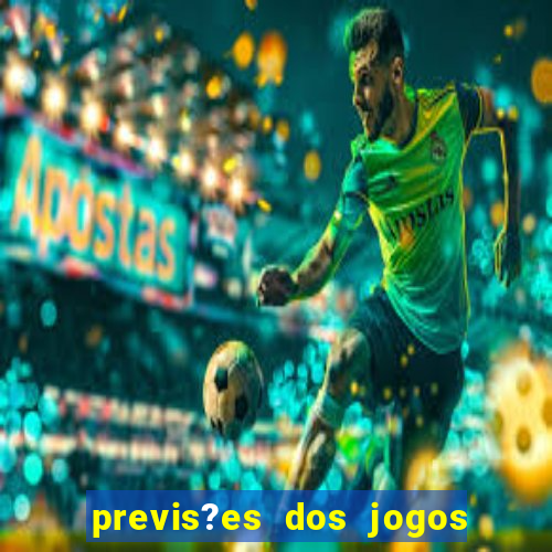 previs?es dos jogos de hoje