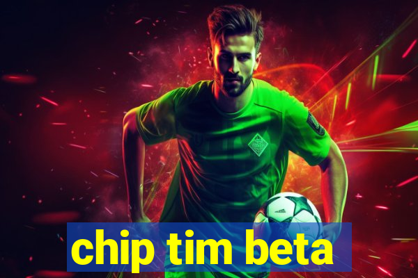 chip tim beta