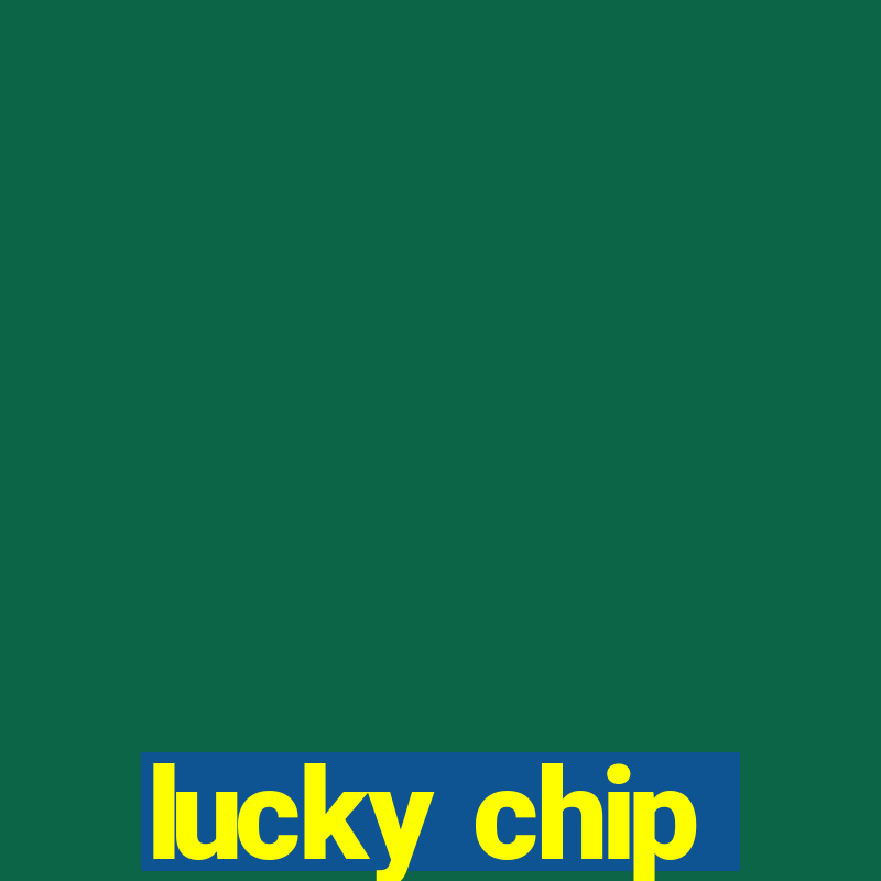 lucky chip