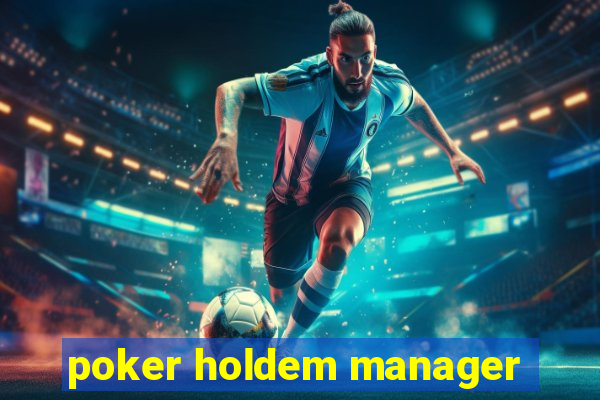 poker holdem manager