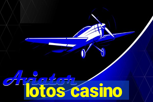 lotos casino